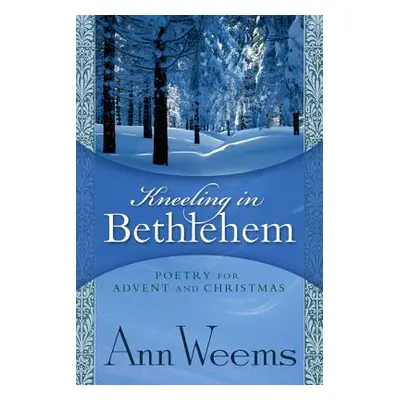 "Kneeling in Bethlehem" - "" ("Weems Ann")