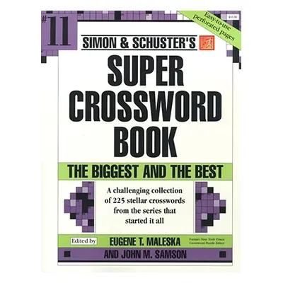 "Simon & Schuster Super Crossword Book #11" - "" ("Maleska Eugene T.")