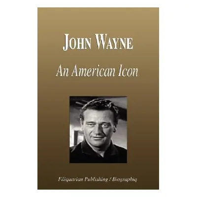 "John Wayne - An American Icon (Biography)" - "" ("Biographiq")