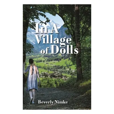 "In a Village of Dolls" - "" ("Nimke Beverly")