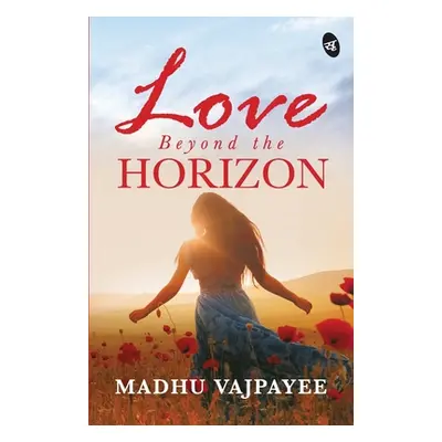 "Love Beyond The Horizon" - "" ("Vajpayee Madhu")