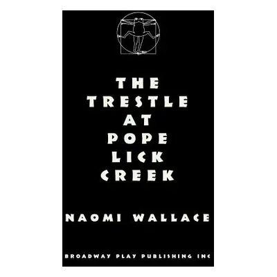 "The Trestle At Pope Lick Creek" - "" ("Wallace Naomi")