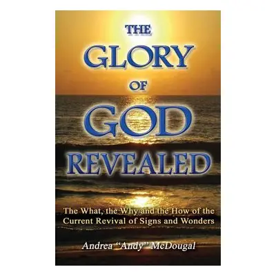 "The Glory of God Revealed" - "" ("McDougal Andrea")