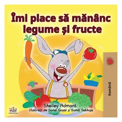 "I Love to Eat Fruits and Vegetables (Romanian Edition)" - "" ("Admont Shelley")