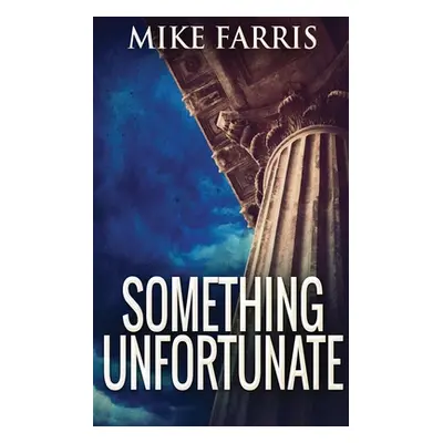 "Something Unfortunate" - "" ("Farris Mike")