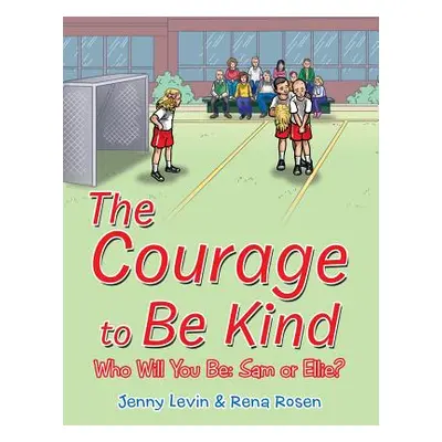 "The Courage to Be Kind" - "" ("Levin Jenny")