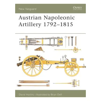 "Austrian Napoleonic Artillery 1792-1815" - "" ("Hollins David")