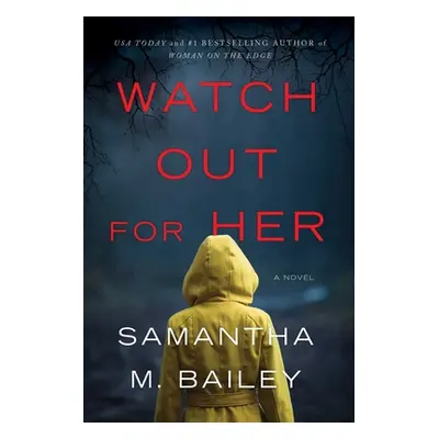 "Watch Out for Her" - "" ("Bailey Samantha M.")