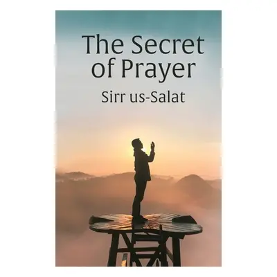 "The Secret of Prayer: Sirr us-Salat" - "" ("Khomeini")