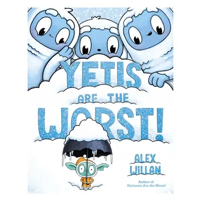 "Yetis Are the Worst!" - "" ("Willan Alex")