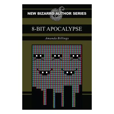 "8-Bit Apocalypse" - "" ("Billings Amanda")