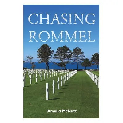 "Chasing Rommel" - "" ("McNutt Amelia")