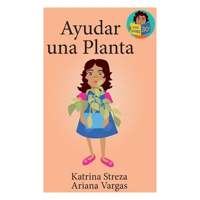 "Ayudar una planta" - "" ("Streza Katrina")