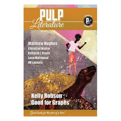 "Pulp Literature Summer 2019: Issue 23" - "" ("Robson Kelly")