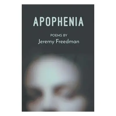 "Apophenia" - "" ("Freedman Jeremy")