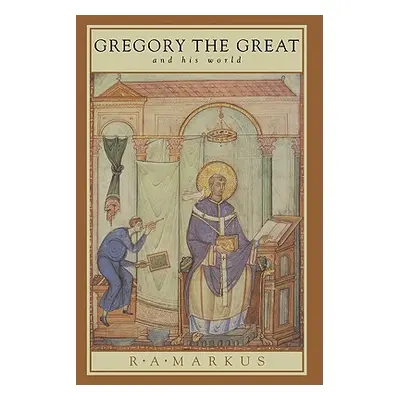 "Gregory the Great and His World" - "" ("Markus R. A.")