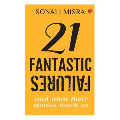 "21 Fantastic Failures" - "" ("Misra Sonali")