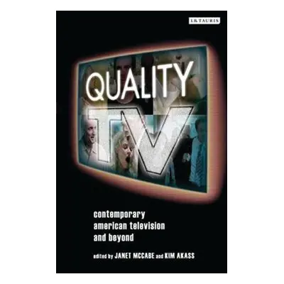 "Quality TV: Contemporary American Television and Beyond" - "" ("McCabe Janet")