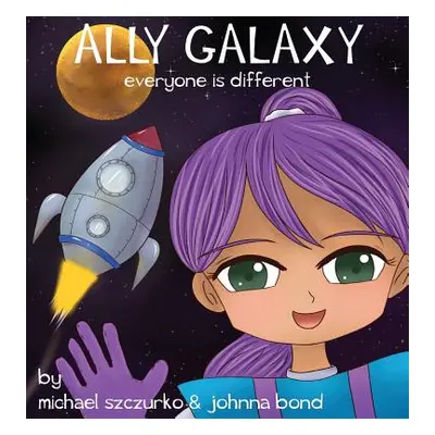 "Ally Galaxy: Everyone is Different" - "" ("Szczurko Michael")