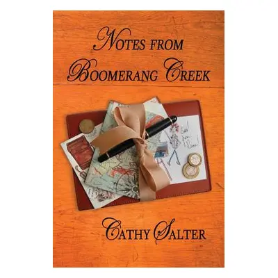 "Notes from Boomerang Creek" - "" ("Salter Cathy")