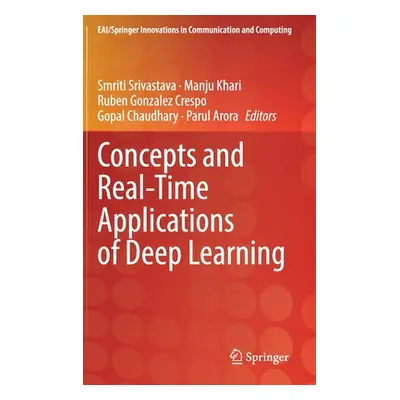 "Concepts and Real-Time Applications of Deep Learning" - "" ("Srivastava Smriti")