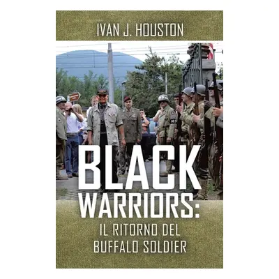 "Black Warriors: Il Ritorno del Buffalo Soldier" - "" ("Houston Ivan J.")