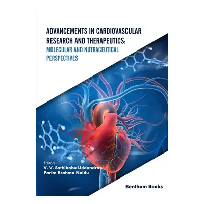 "Advancements in Cardiovascular Research and Therapeutics: Molecular and Nutraceutical Perspecti