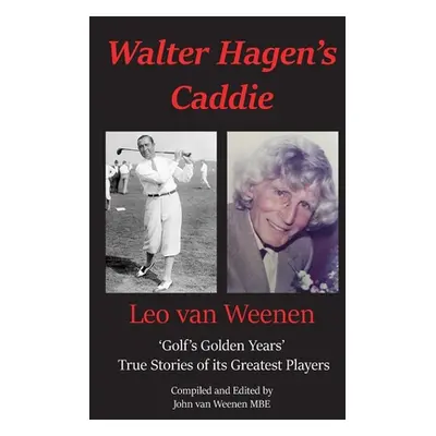 "Walter Hagen's Caddie" - "" ("Van Weenen John")