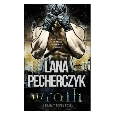 "Wrath: A Deadly Seven Novel" - "" ("Pecherczyk Lana")