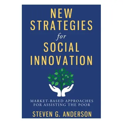 "New Strategies for Social Innovation: Market-Based Approaches for Assisting the Poor" - "" ("An