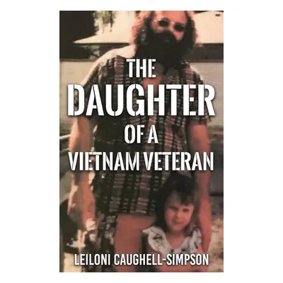 "Daughter of a Vietnam Veteran" - "" ("Caughell-Simpson Leiloni")