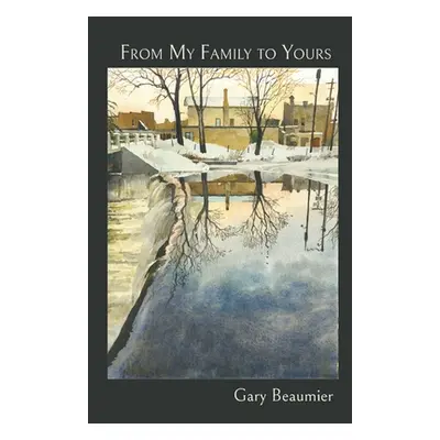 "From My Family to Yours" - "" ("Beaumier Gary")