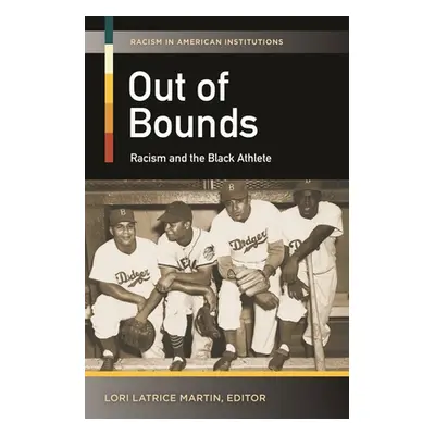 "Out of Bounds: Racism and the Black Athlete" - "" ("Martin Lori")