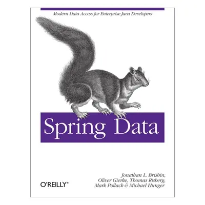 "Spring Data: Modern Data Access for Enterprise Java" - "" ("Pollack Mark")