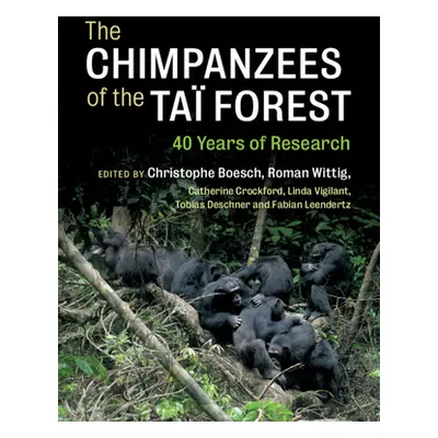 "The Chimpanzees of the Ta Forest: 40 Years of Research" - "" ("Boesch Christophe")