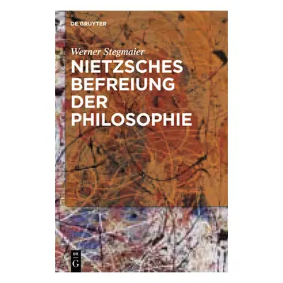 "Nietzsches Befreiung der Philosophie" - "" ("Stegmaier Werner")