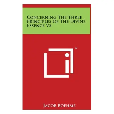 "Concerning The Three Principles Of The Divine Essence V2" - "" ("Boehme Jacob")