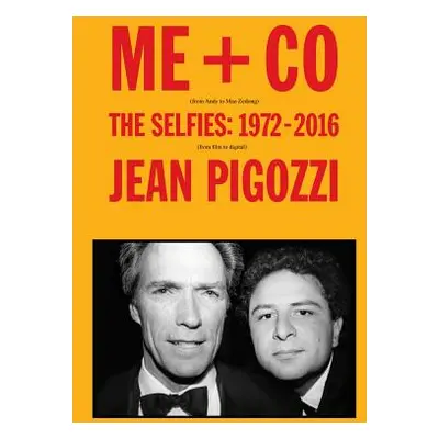 "Jean Pigozzi: Me + Co: The Selfies: 1972-2016" - "" ("Pigozzi Jean")