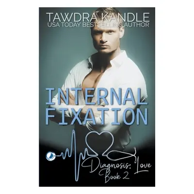 "Internal Fixation" - "" ("Kandle Tawdra")