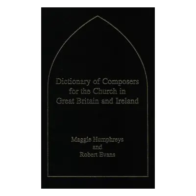 "Dictionary of Composers for the Church in Great Britain and Ireland" - "" ("Evans Robert C.")