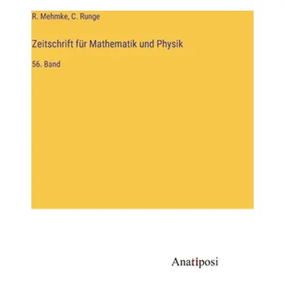 "Zeitschrift fr Mathematik und Physik: 56. Band" - "" ("Mehmke R.")