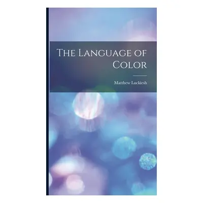 "The Language of Color" - "" ("Luckiesh Matthew")