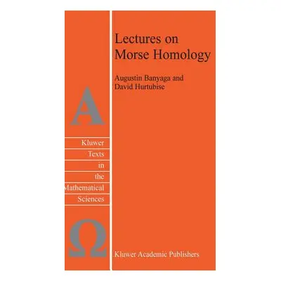 "Lectures on Morse Homology" - "" ("Banyaga Augustin")