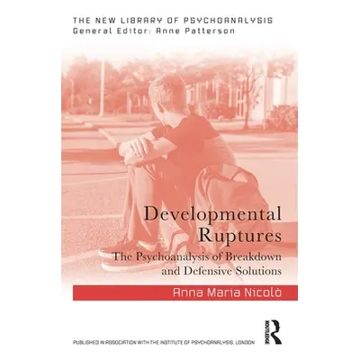 "Developmental Ruptures: The psychoanalysis of breakdown and defensive solutions" - "" ("Nicol A