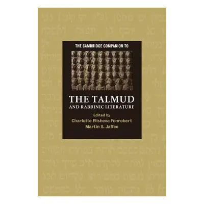 "The Cambridge Companion to the Talmud and Rabbinic Literature" - "" ("Fonrobert Charlotte Elish