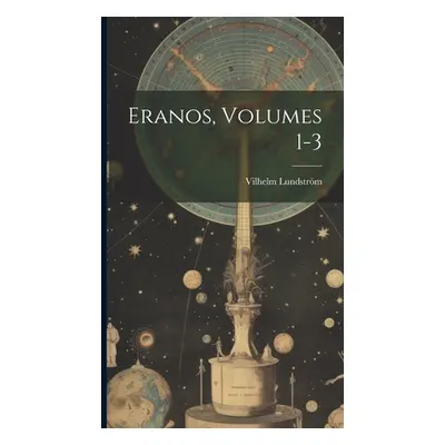 "Eranos, Volumes 1-3" - "" ("Lundstrm Vilhelm")