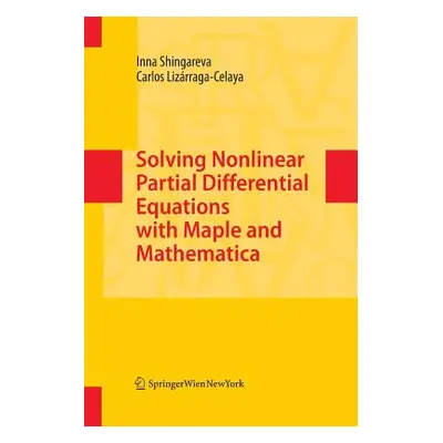 "Solving Nonlinear Partial Differential Equations with Maple and Mathematica" - "" ("Shingareva 