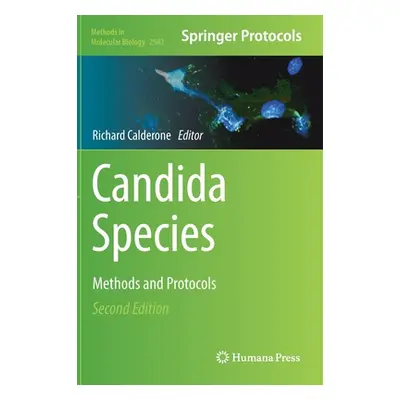 "Candida Species: Methods and Protocols" - "" ("Calderone Richard")