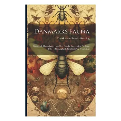 "Danmarks fauna; illustrerede haandbger over den danske dyreverden.. Volume Bd.74