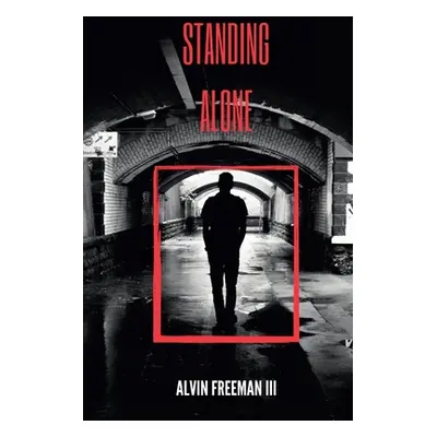 "Standing Alone" - "" ("Freeman Alvin III")